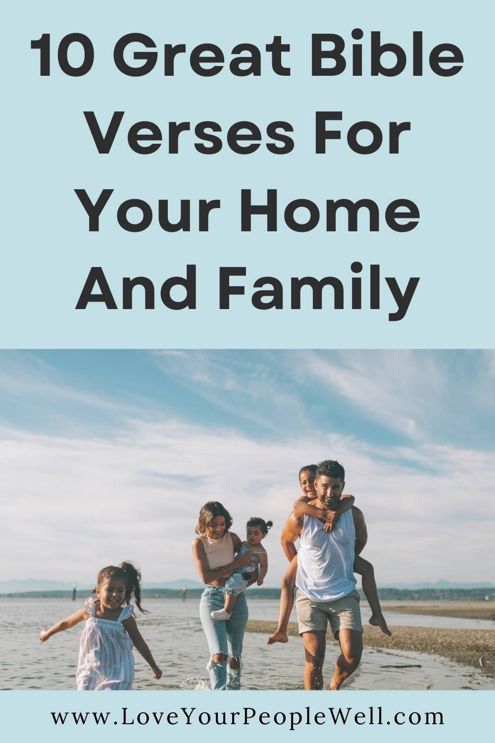 10 Great Bible Verses For Your Home And Family Love Your People Well
