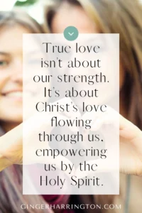 10 Meaningful Ways To Love Others With The Love Of Christ Ginger Harrington