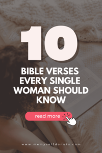 10 Powerful Bible Verses For Singles You Need To Know