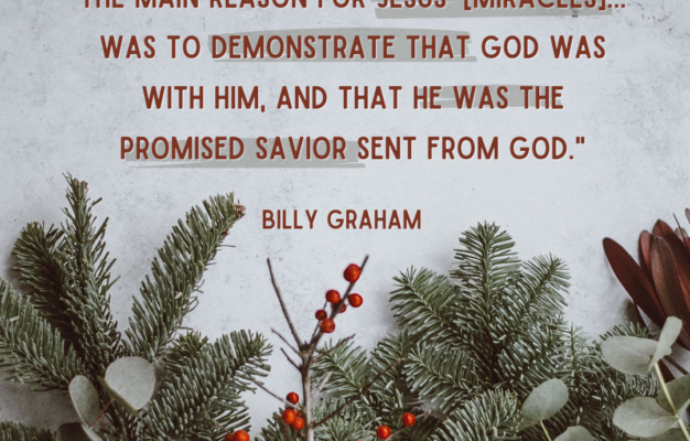10 Quotes From Billy Graham On Miracles The Billy Graham Library Blog