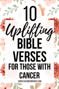 10 Uplifting Bible Verses For Those With Cancer Chasing Vibrance