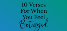 10 Verses For When You Feel Betrayed Women Living Well