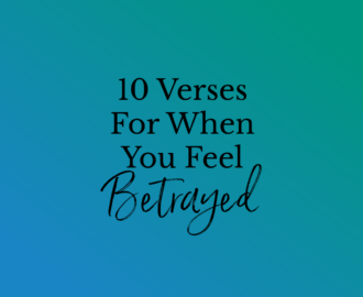 10 Verses For When You Feel Betrayed Women Living Well