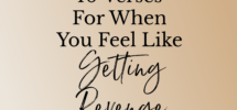 10 Verses For When You Feel Like Getting Revenge Women Living Well