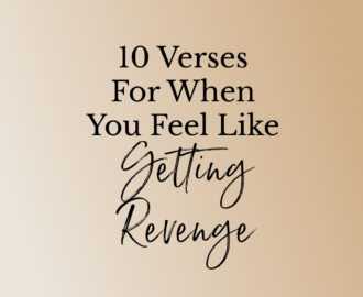 10 Verses For When You Feel Like Getting Revenge Women Living Well