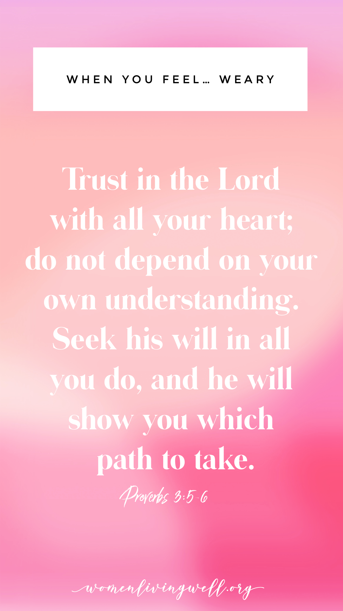 10 Verses For When You Feel Weary Women Living Well