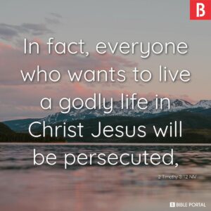 107 Bible Verses About Being Persecuted