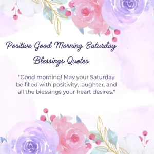 125 Powerful Saturday Blessings Quotes Prayers And Wishes