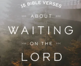 15 Bible Verses About Waiting On The Lord God s Fingerprints