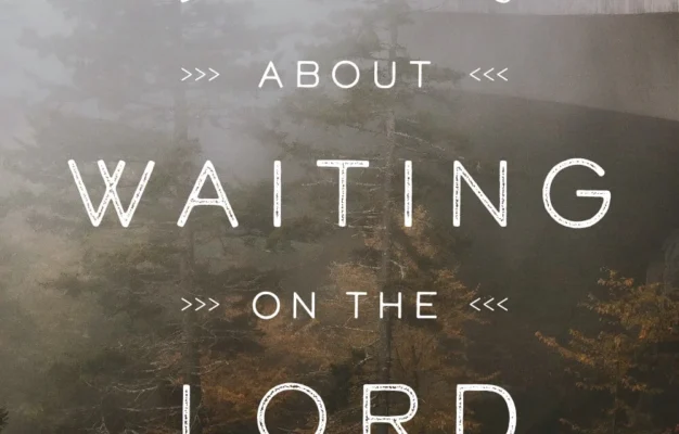 15 Bible Verses About Waiting On The Lord God s Fingerprints