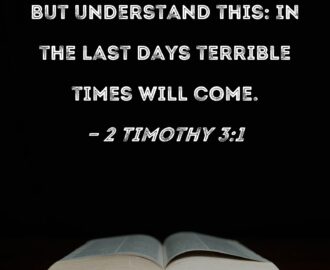 2 Timothy 3 1 But Understand This In The Last Days Terrible Times Will Come