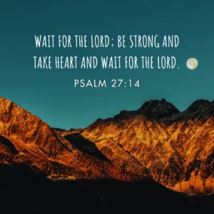 21 Bible Verses About Waiting On The Lord Christ Follower Life