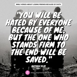 23 Bible Verses About Losing Friends Because Of Faith Inspire Verses