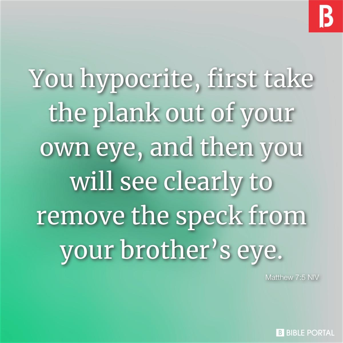 304 Bible Verses About Hypocrisy