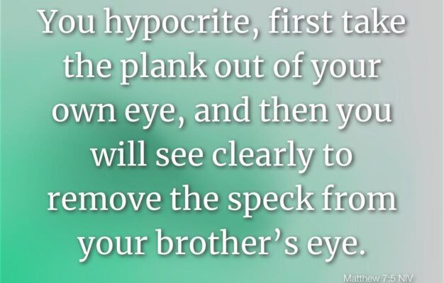 304 Bible Verses About Hypocrisy