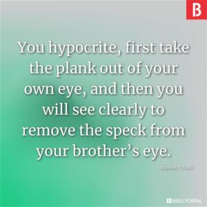 304 Bible Verses About Hypocrisy