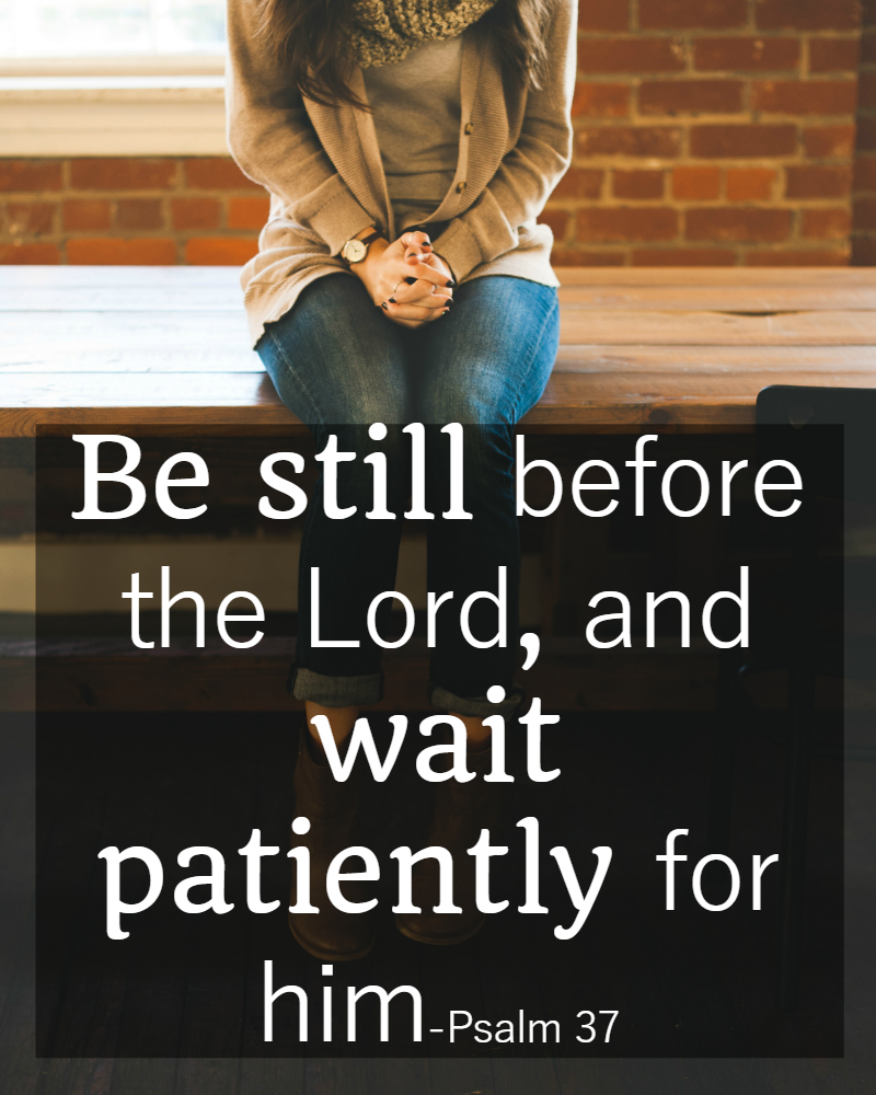 31 Days Of Bible Verses About Patience Psalm 37 7 9 Called To Life Coaching