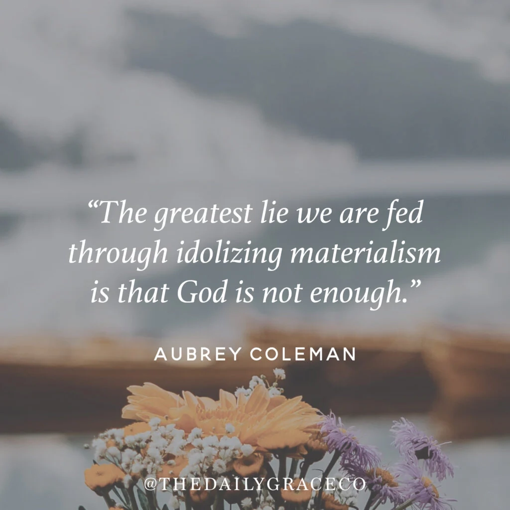 5 Lies Of The Materialism Idol The Daily Grace Co 