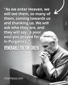 7 Profound Truths About Purgatory From The Saints
