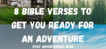 8 Bible Verses To Prepare You For An Adventure Stay Adventurous Blog Twisted Compass