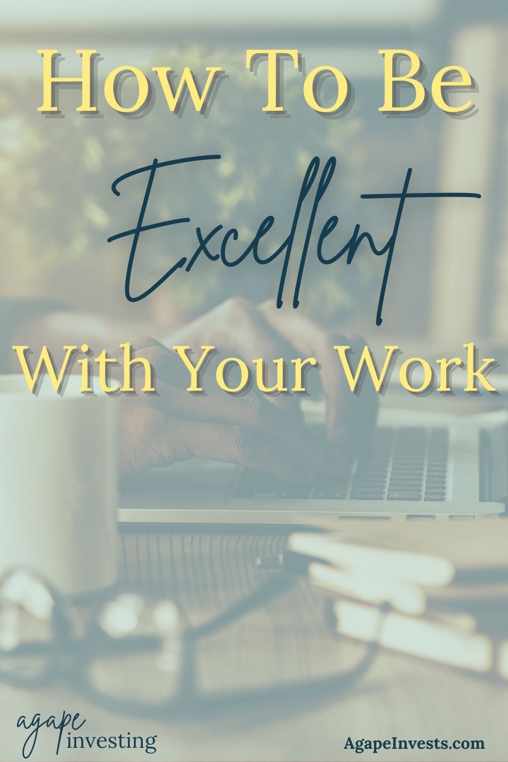 9 Bible Verses About Excellence Agape Investing