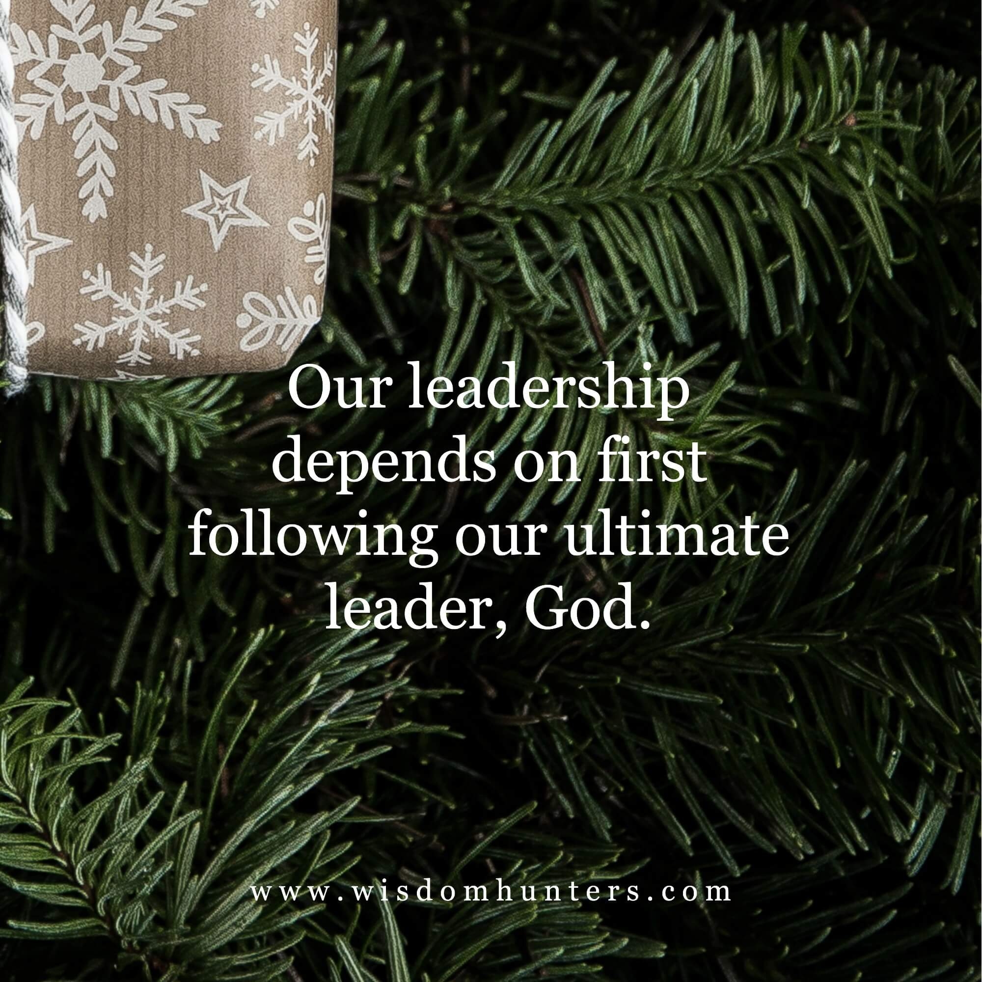 A Faithful Leader Part Two Of Two Parts Wisdom Hunters