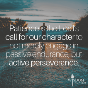 A Growing Patience Grows Character Wisdom Hunters