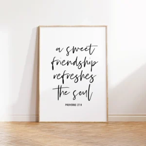 A Sweet Friendship Refreshes The Soul Bible Verses Friendship Quotes Proverbs 27 9 Printable Art Christian Decor Best Friend Gift Etsy