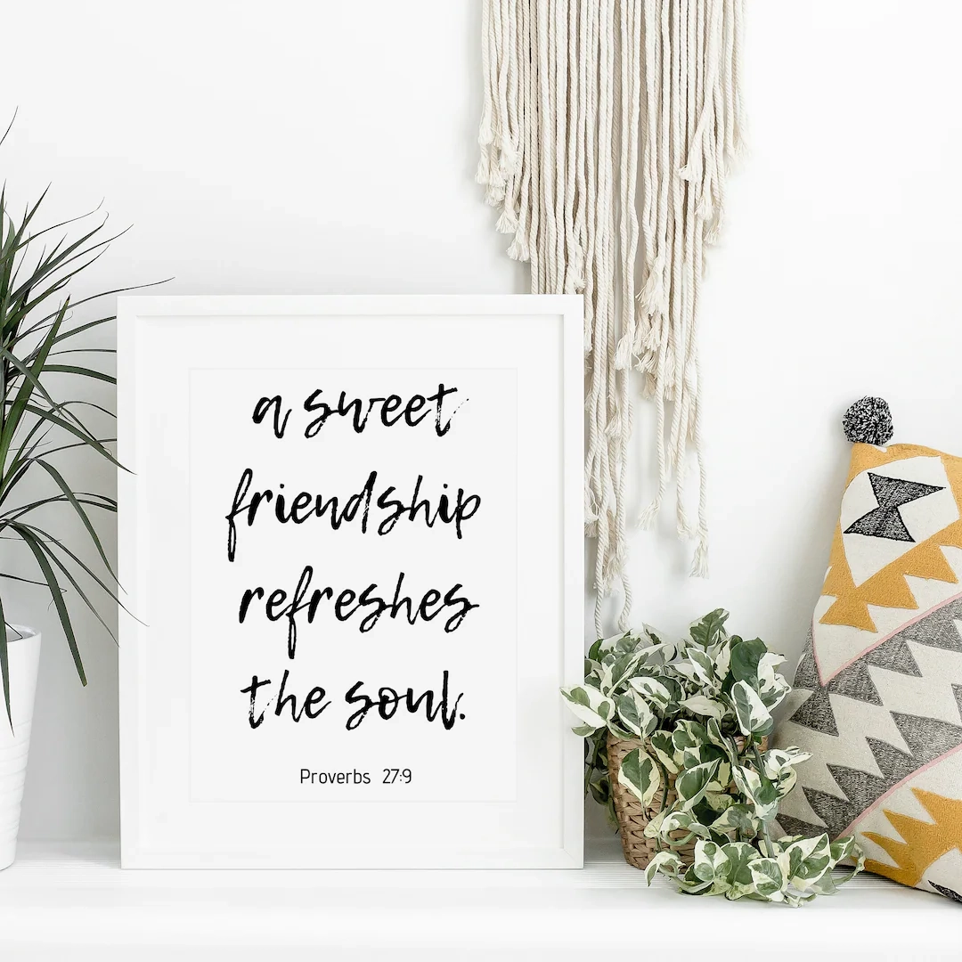 A Sweet Friendship Refreshes The Soul Print Proverbs 27 9 Scripture Wall Art Christian Friendship Gift Digital Download Bible Verse Etsy