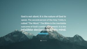 Aiden Wilson Tozer Quote God Is Not Silent It Is The Nature Of God To Speak The Second Person Of The Holy Trinity Is Called The Word The