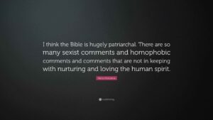 Alanis Morissette Quote I Think The Bible Is Hugely Patriarchal There Are So Many Sexist Comments And Homophobic Comments And Comments That