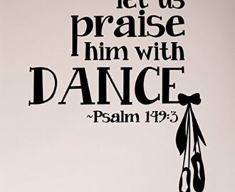 Amazon 28 x24 Let Us Praise Him With Dance Psalm 149 3 Scripture Bible Christian Girl Dancer Ballet Wall Decal Sticker Vinyl Art Mural Home D cor Tools Home Improvement