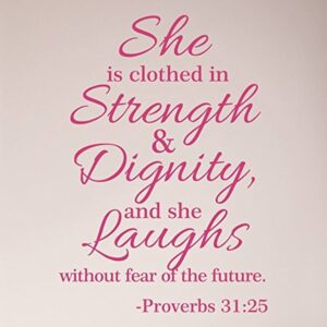 Amazon 32 x24 Proverbs 31 25 She Is Clothed In Strength And Dignity And She Laughs Without Fear Of The Future Wall Decal Sticker Scripture Bible Verse Art Mural Christian God Nursery Girl Woman