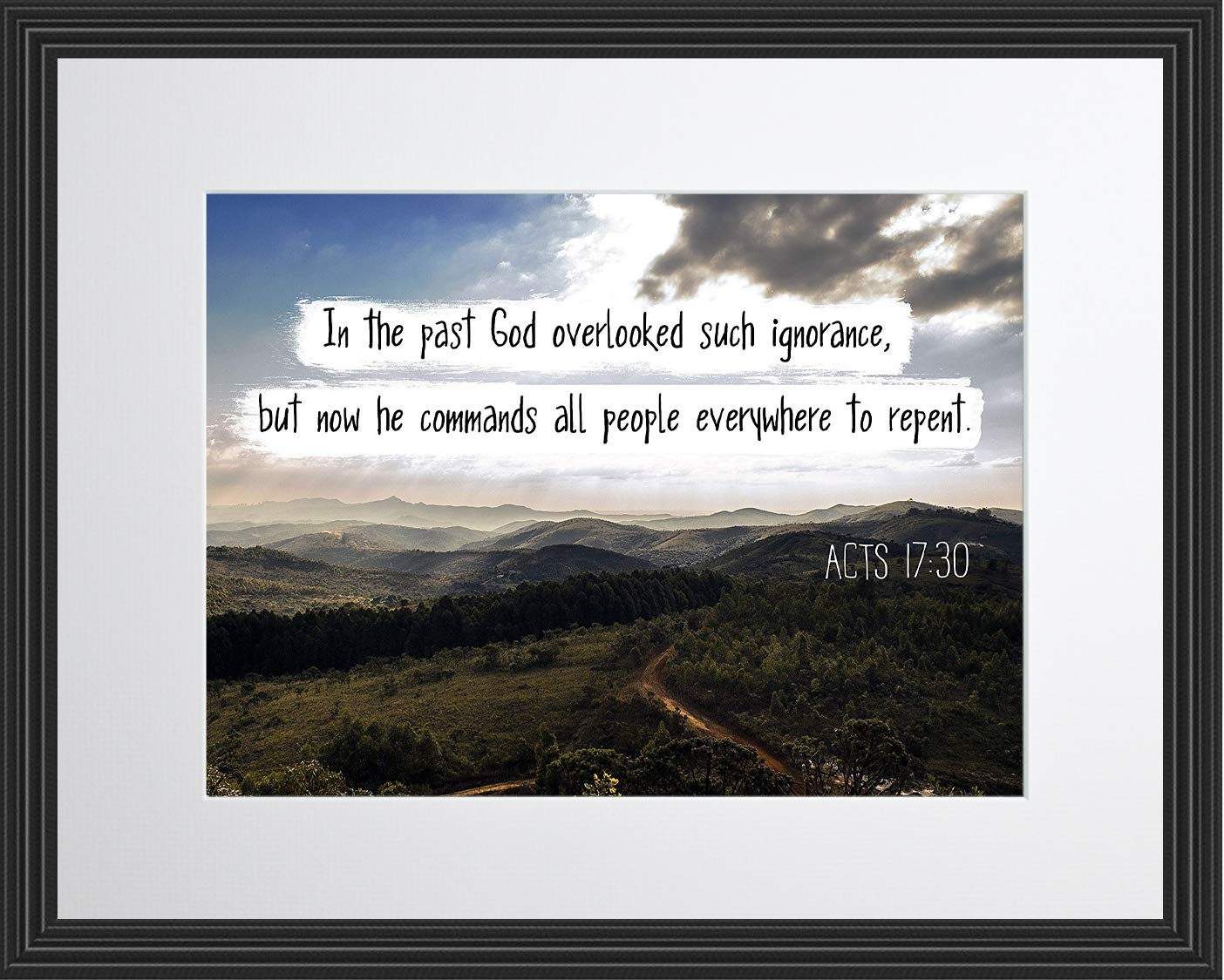 Amazon Acts 17 30 God Overlooked Such Ignorance Christian Poster Print Picture Framed Wall Art Decor Bible Verse Collection Religious Gift Holidays Christmas Baptism 11x13 Framed Posters Prints