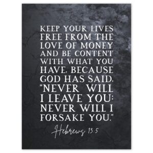 Amazon Artery8 Hebrews 13 5 Keep Your Lives Free Of The Love Of Money And Be Content Christian Bible Verse Quote Scripture Typography Large Wall Art Poster Print Thick Paper 18X24 Inch Posters