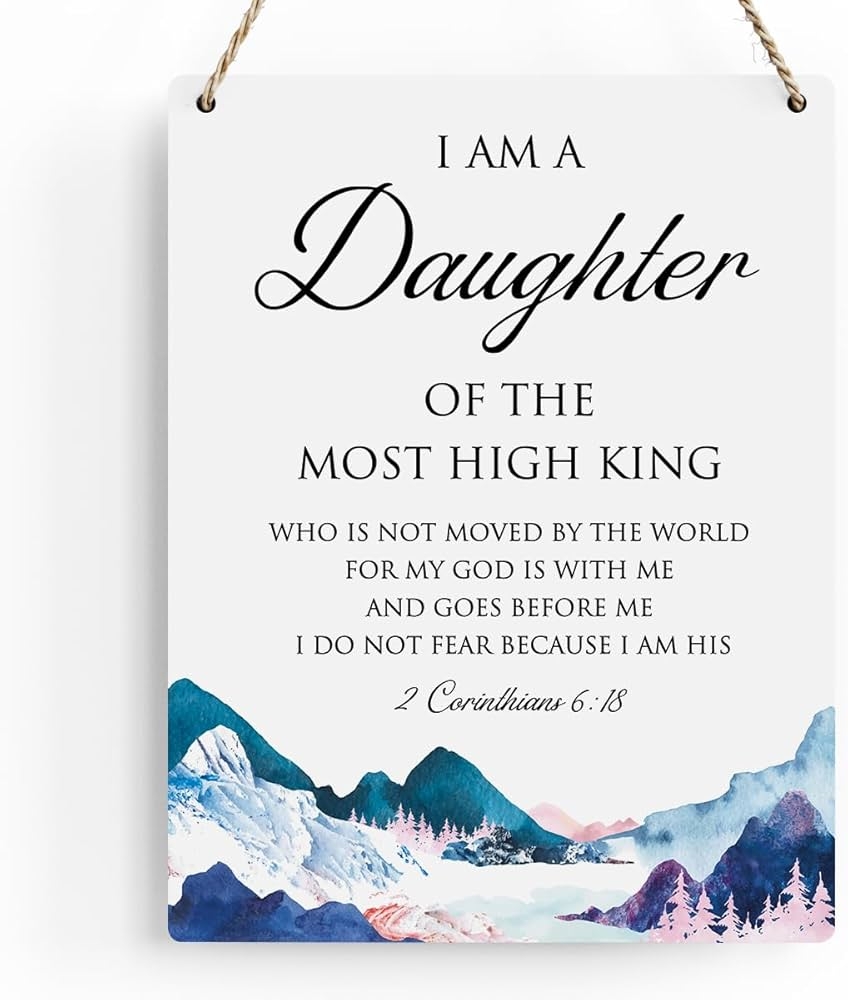 Amazon Bible Verse Inspirational Wall Decor I Am A Daughter Of The Most High King 2 Corinthians 6 18 Christian Gifts For Women Girls Scripture Wooden Hanging Sign For Modern Home Office 8