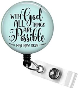 Amazon BIBLE VERSE Nursing Badge Reel All Things Are Possible Matt 19 26 Retractable Button Badge Reel With Swivel Pinch Clip Faith Hope Gift Religious Nurse Badge Holder Christian Scripture Badge Reel