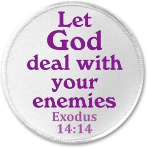 Amazon Bible Verse Quote Let God Deal With Your Enemies 3 Sew On Patch Exodus 14 14 Clothing Shoes Jewelry