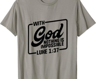 Amazon Bible Verse Shirts Christian Quote Luke 1 37 Gift God Jesus Clothing Shoes Jewelry