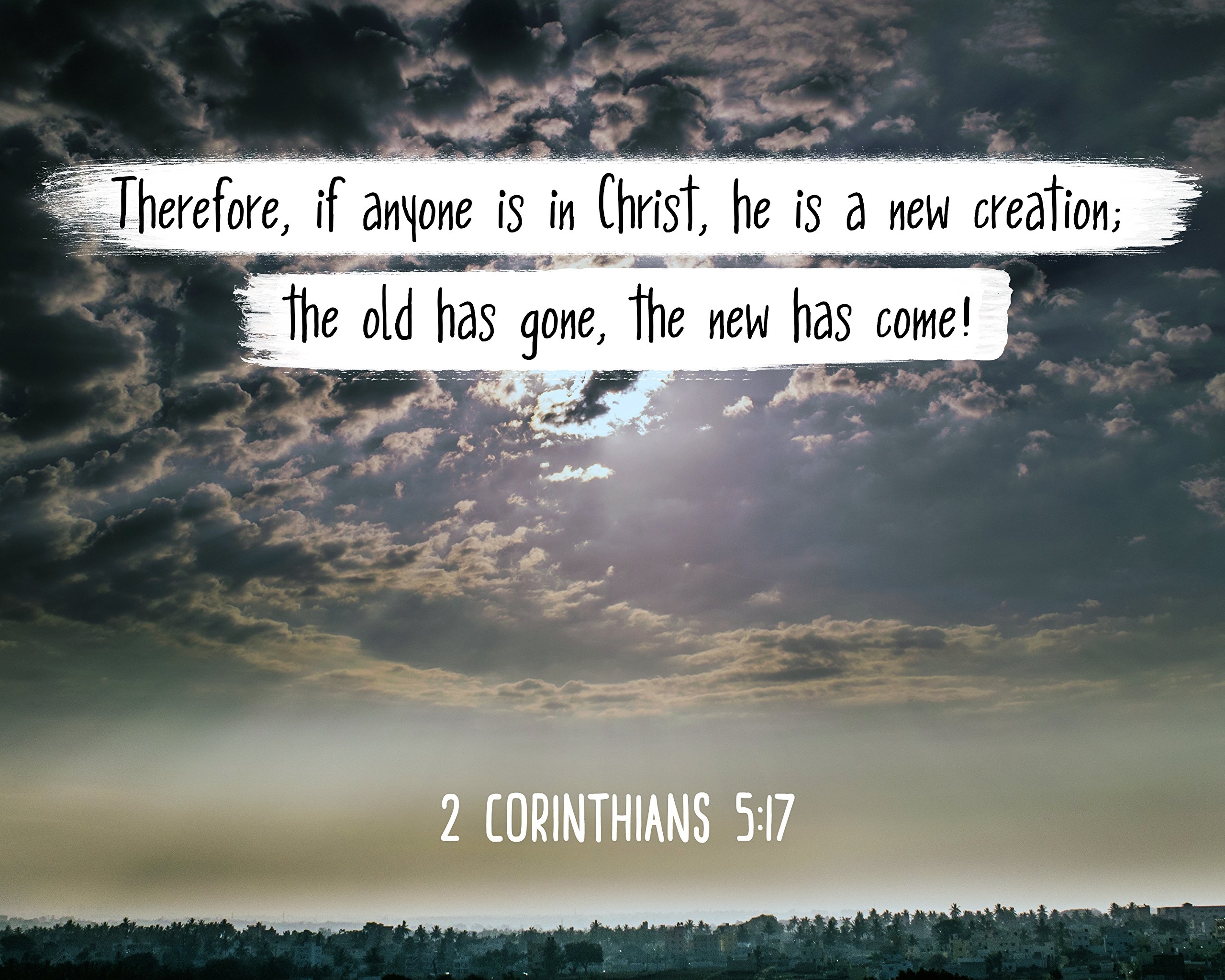 Amazon Bible Verse Wall Art 2 Cor 5 17 He Is A New Creation 8x10 Unframed Photo Christian Poster Framed Picture Wall Decor Print Spiritual Inspirational Verses And Quotes Posters Prints
