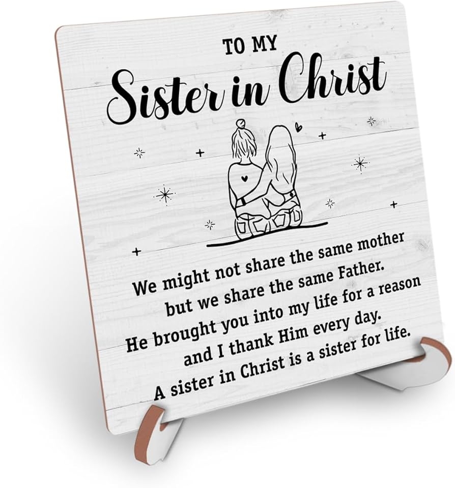 Amazon Christian Sister Gifts From Sisters To My Sister In Christ Inspirational Desk Decor Wood Sign Bible Verse Religious Sisters Gift Plaque With Wood Stand For Sister Friends Bestie Faith Friendship 