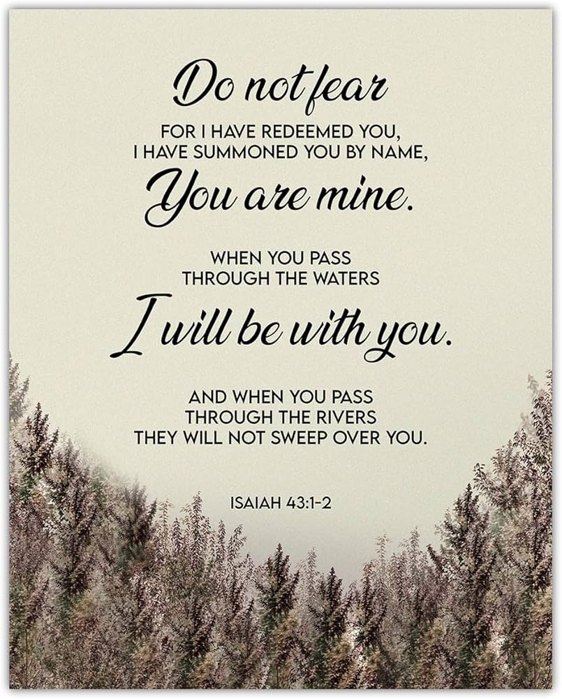 Amazon Do Not Fear Isaiah 43 1 2 8x10 Unframed Inspirational Bible Verses Christian Scripture Positive Quotes Religious Bible Verse Wall Art Decor For Home Office Creative Housewarming Home Kitchen