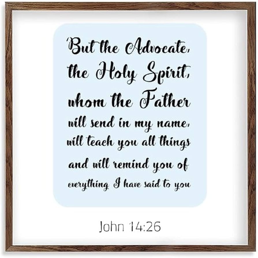 Amazon Framed Quotation Wooden Art Signs Positive Quotes But The Advocate The Holy Spirit Whom The Father Will Send In My Name Bible Verse Quote White C1 18x18cm 7 Inch Home Kitchen