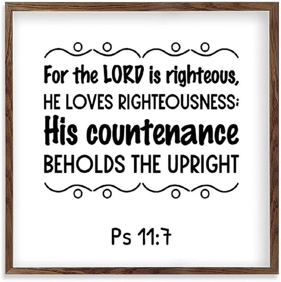 Amazon Framed Quotation Wooden Art Signs Positive Quotes For The Lord Is Righteous He Loves Righteousness His Countenance Beholds The Upright Bible Verse Quote White C2 30x30cm 12 Inch Home Kitchen