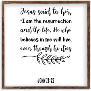 Amazon Framed Quotation Wooden Art Signs Positive Quotes Jesus Said To Her I Am The Resurrection And The Life He Who Believes In Me Will Live Bible Verse Quote White C8 18x18cm
