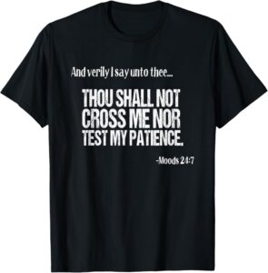 Amazon Funny Fake Bible Quote Thou Shall Not Cross Me Moods 24 7 T Shirt Clothing Shoes Jewelry