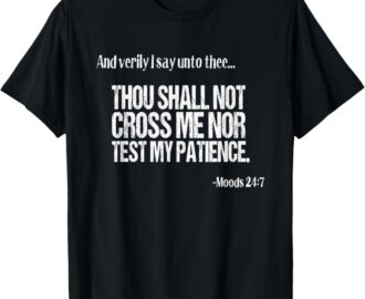 Amazon Funny Fake Bible Quote Thou Shall Not Cross Me Moods 24 7 T Shirt Clothing Shoes Jewelry