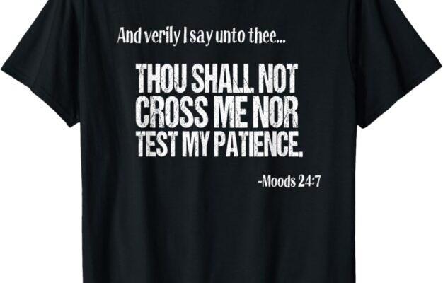Amazon Funny Fake Bible Quote Thou Shall Not Cross Me Moods 24 7 T Shirt Clothing Shoes Jewelry
