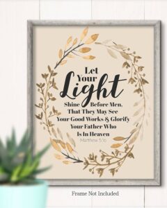 Amazon Govivo Let Your Light Shine Matthew 5 16 Bible Verse Decor Christian Inspirational Wall Decor Scripture Quote Home Decor Gifts For Women Girls Men And Boys 8x10 Unframed Print