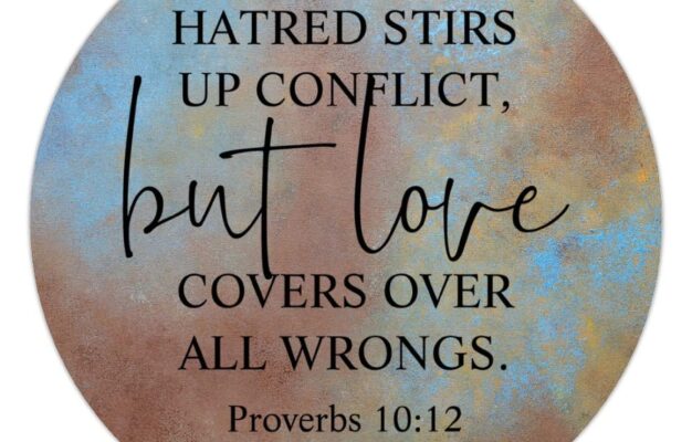 Amazon Hatred Stirs Up Conflict Proverbs 10 12 Metal Sign Bible Verse Round Metal Tin Signs Bible Verse Quote Wall Art Farmhouse Decorative Wreath Sign Rustic Wall Decor For Bedroom Cafe Bar Office